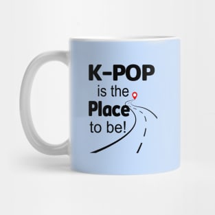 K-Pop is the place to be.  Road and map pin Mug